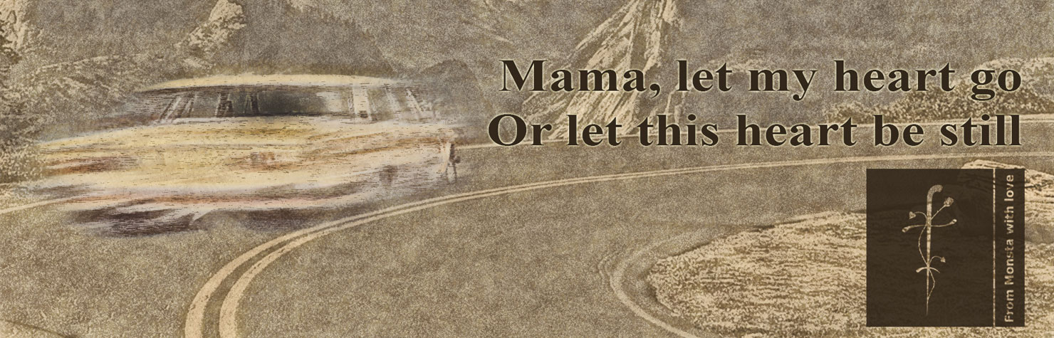 Mama, let my heart go